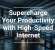 Supercharge Your Productivity with High-Speed Internet